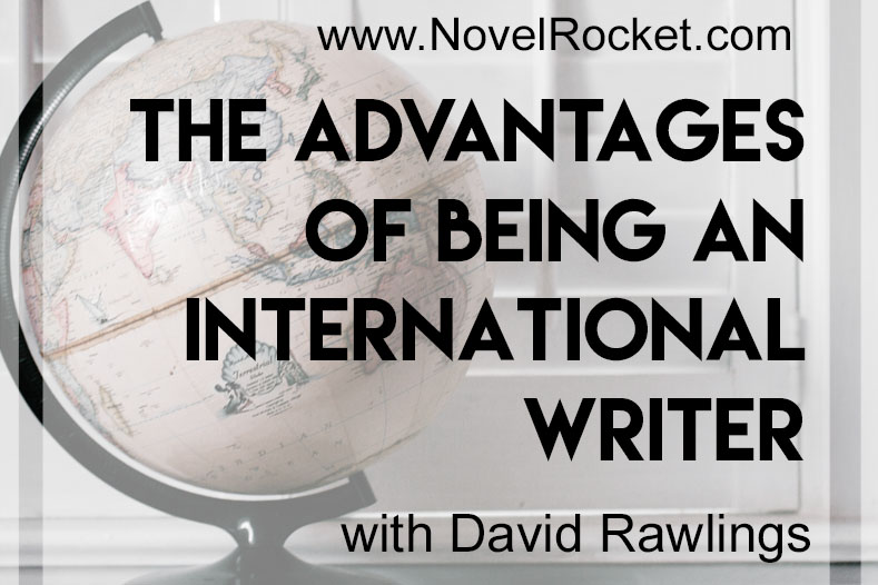The advantages of being an international writer – David Rawlings, Author